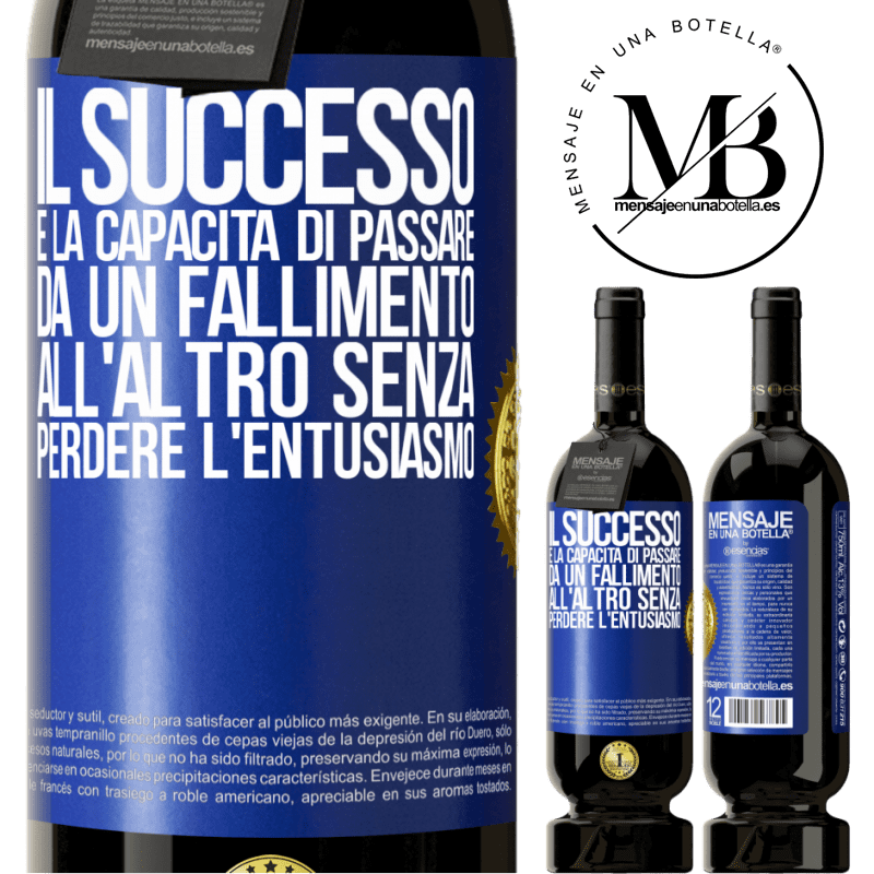 49,95 € Spedizione Gratuita | Vino rosso Edizione Premium MBS® Riserva Il successo è la capacità di passare da un fallimento all'altro senza perdere l'entusiasmo Etichetta Blu. Etichetta personalizzabile Riserva 12 Mesi Raccogliere 2014 Tempranillo