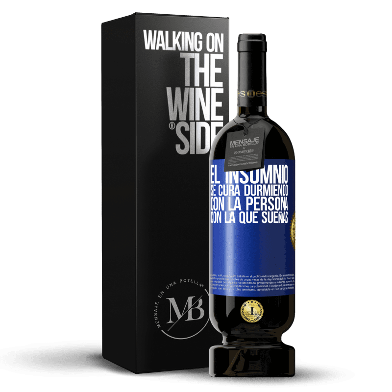 49,95 € Envío gratis | Vino Tinto Edición Premium MBS® Reserva El insomnio se cura durmiendo con la persona con la que sueñas Etiqueta Azul. Etiqueta personalizable Reserva 12 Meses Cosecha 2016 Tempranillo