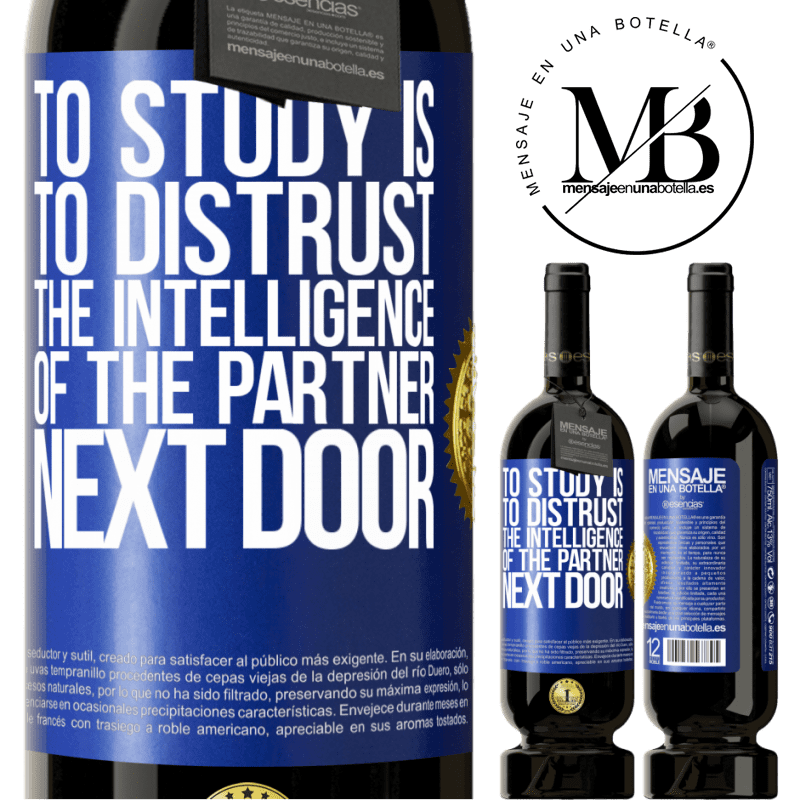 29,95 € Free Shipping | Red Wine Premium Edition MBS® Reserva To study is to distrust the intelligence of the partner next door Blue Label. Customizable label Reserva 12 Months Harvest 2014 Tempranillo