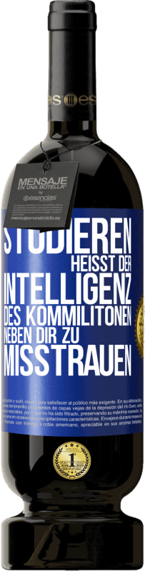 «Studieren heißt, der Intelligenz des Kommilitonen neben dir zu misstrauen» Premium Ausgabe MBS® Reserve