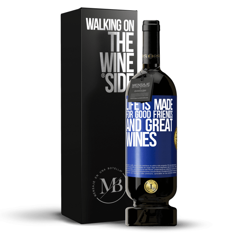 49,95 € Free Shipping | Red Wine Premium Edition MBS® Reserve Life is made for good friends and great wines Blue Label. Customizable label Reserve 12 Months Harvest 2014 Tempranillo