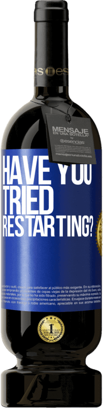 «have you tried restarting?» Premium Edition MBS® Reserve