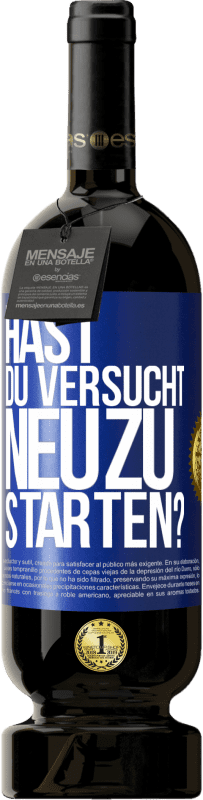 49,95 € | Rotwein Premium Ausgabe MBS® Reserve Hast du versucht, neu zu starten? Blaue Markierung. Anpassbares Etikett Reserve 12 Monate Ernte 2015 Tempranillo