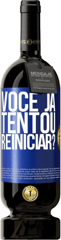 «você já tentou reiniciar?» Edição Premium MBS® Reserva