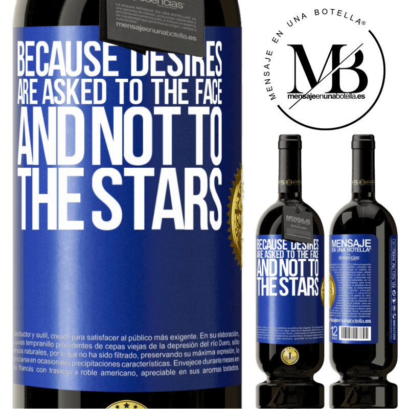 29,95 € Free Shipping | Red Wine Premium Edition MBS® Reserva Because desires are asked to the face, and not to the stars Blue Label. Customizable label Reserva 12 Months Harvest 2014 Tempranillo