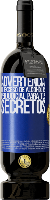 49,95 € | Vino Tinto Edición Premium MBS® Reserva Advertencia: El exceso de alcohol es perjudicial para tus secretos Etiqueta Azul. Etiqueta personalizable Reserva 12 Meses Cosecha 2016 Tempranillo