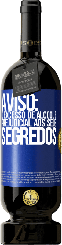 49,95 € | Vinho tinto Edição Premium MBS® Reserva Aviso: O excesso de álcool é prejudicial aos seus segredos Etiqueta Azul. Etiqueta personalizável Reserva 12 Meses Colheita 2015 Tempranillo