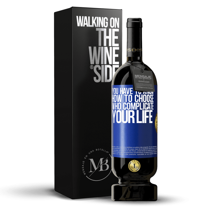 49,95 € Free Shipping | Red Wine Premium Edition MBS® Reserve You have to know how to choose who complicate your life Blue Label. Customizable label Reserve 12 Months Harvest 2014 Tempranillo