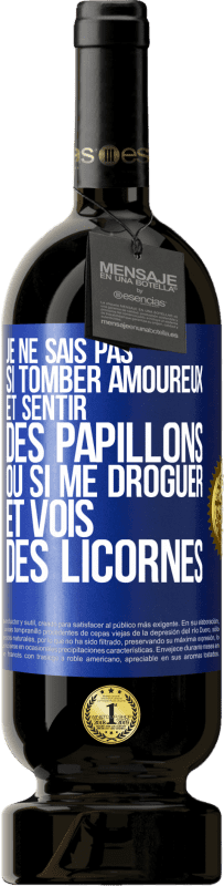 49,95 € | Vin rouge Édition Premium MBS® Réserve Je ne sais pas si tomber amoureux et sentir des papillons ou si me droguer et vois des licornes Étiquette Bleue. Étiquette personnalisable Réserve 12 Mois Récolte 2016 Tempranillo