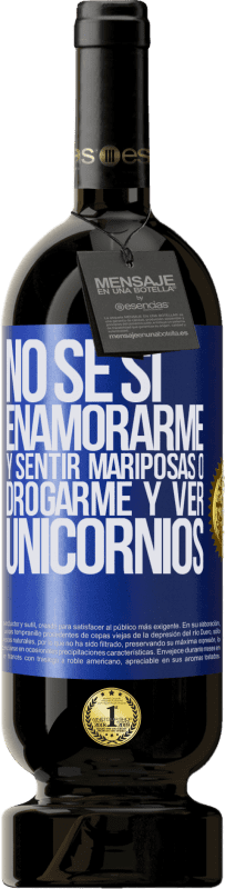 49,95 € | Vino Tinto Edición Premium MBS® Reserva No se si enamorarme y sentir mariposas o drogarme y ver unicornios Etiqueta Azul. Etiqueta personalizable Reserva 12 Meses Cosecha 2016 Tempranillo