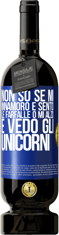 49,95 € | Vino rosso Edizione Premium MBS® Riserva Non so se mi innamoro e sento le farfalle o mi alzo e vedo gli unicorni Etichetta Blu. Etichetta personalizzabile Riserva 12 Mesi Raccogliere 2015 Tempranillo