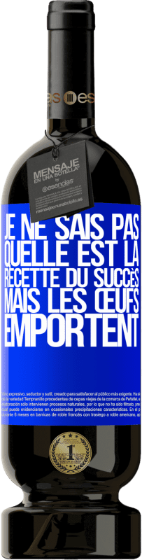 49,95 € | Vin rouge Édition Premium MBS® Réserve Je ne sais pas quelle est la recette du succès. Mais les œufs emportent Étiquette Bleue. Étiquette personnalisable Réserve 12 Mois Récolte 2015 Tempranillo