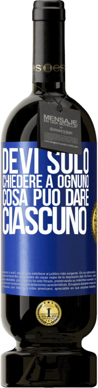 49,95 € | Vino rosso Edizione Premium MBS® Riserva Devi solo chiedere a ognuno cosa può dare ciascuno Etichetta Blu. Etichetta personalizzabile Riserva 12 Mesi Raccogliere 2015 Tempranillo