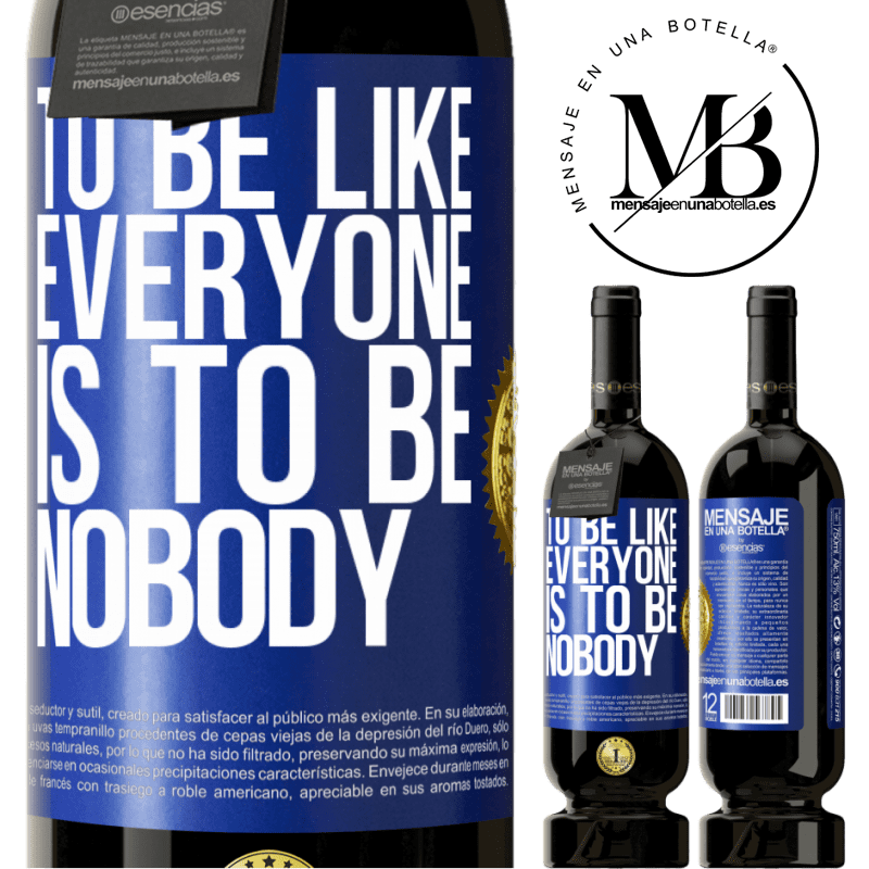 29,95 € Free Shipping | Red Wine Premium Edition MBS® Reserva To be like everyone is to be nobody Blue Label. Customizable label Reserva 12 Months Harvest 2014 Tempranillo