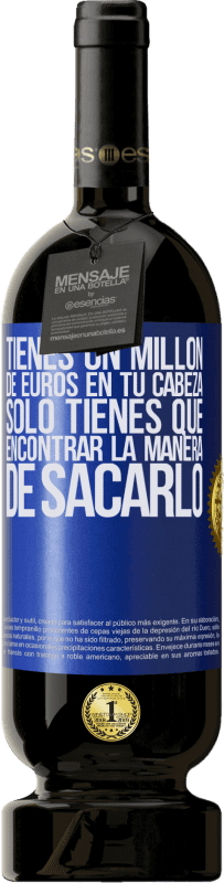 «Tienes un millón de euros en tu cabeza. Sólo tienes que encontrar la manera de sacarlo» Edición Premium MBS® Reserva