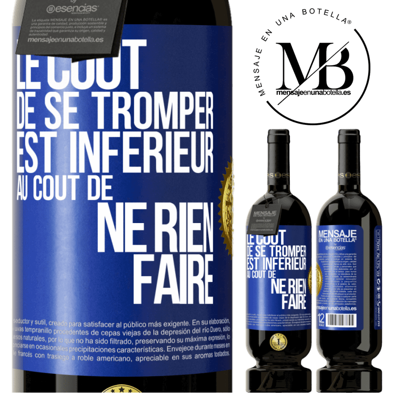 49,95 € Envoi gratuit | Vin rouge Édition Premium MBS® Réserve Le coût de se tromper est inférieur au coût de ne rien faire Étiquette Bleue. Étiquette personnalisable Réserve 12 Mois Récolte 2014 Tempranillo