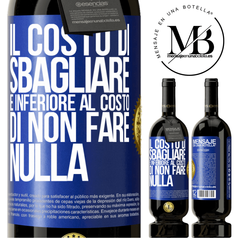 49,95 € Spedizione Gratuita | Vino rosso Edizione Premium MBS® Riserva Il costo di sbagliare è inferiore al costo di non fare nulla Etichetta Blu. Etichetta personalizzabile Riserva 12 Mesi Raccogliere 2014 Tempranillo