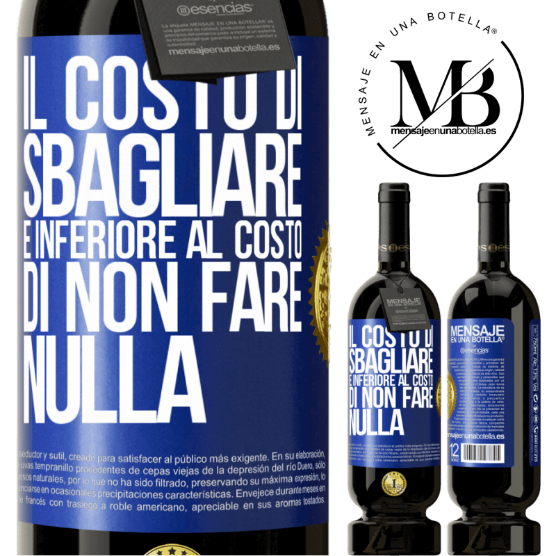 49,95 € Spedizione Gratuita | Vino rosso Edizione Premium MBS® Riserva Il costo di sbagliare è inferiore al costo di non fare nulla Etichetta Blu. Etichetta personalizzabile Riserva 12 Mesi Raccogliere 2016 Tempranillo