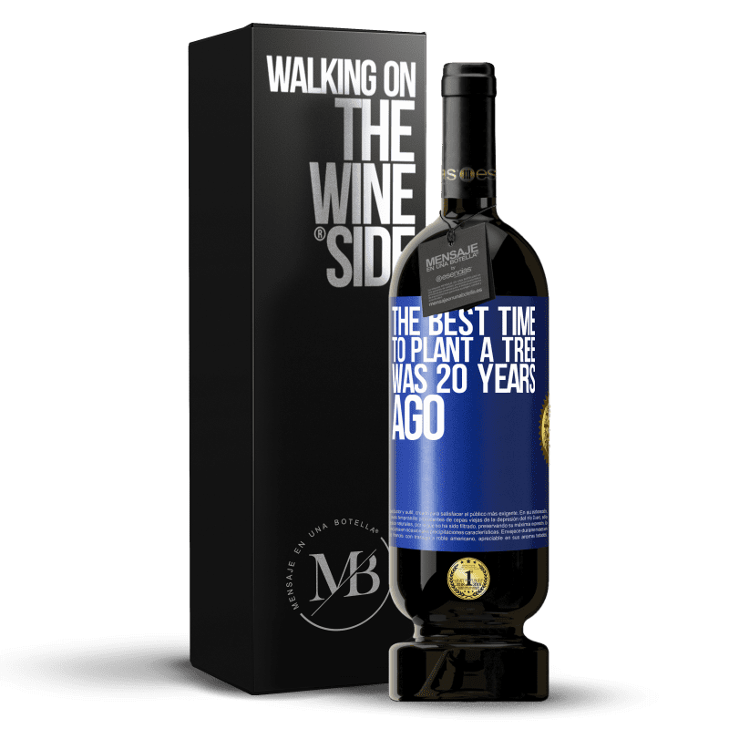49,95 € Бесплатная доставка | Красное вино Premium Edition MBS® Бронировать Лучшее время для посадки деревьев было 20 лет назад Синяя метка. Настраиваемая этикетка Бронировать 12 Месяцы Урожай 2016 Tempranillo