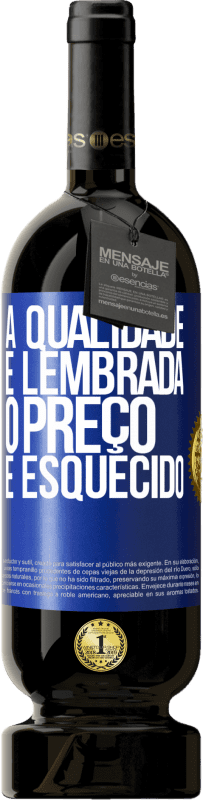 49,95 € Envio grátis | Vinho tinto Edição Premium MBS® Reserva A qualidade é lembrada, o preço é esquecido Etiqueta Azul. Etiqueta personalizável Reserva 12 Meses Colheita 2016 Tempranillo