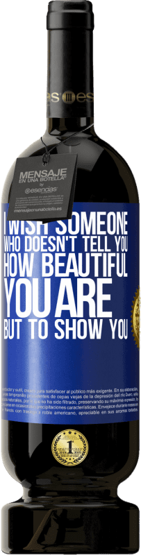 «I wish someone who doesn't tell you how beautiful you are, but to show you» Premium Edition MBS® Reserve