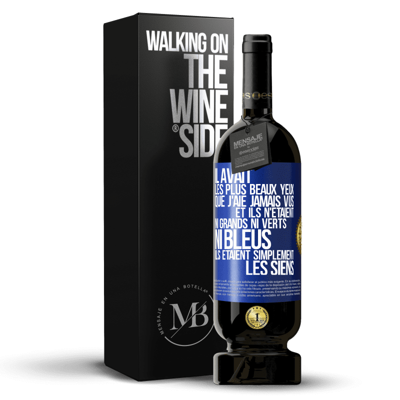 49,95 € Envoi gratuit | Vin rouge Édition Premium MBS® Réserve Il avait les plus beaux yeux que j'aie jamais vus. Et ils n'étaient ni grands ni verts, ni bleus. Ils étaient simplement les sie Étiquette Bleue. Étiquette personnalisable Réserve 12 Mois Récolte 2015 Tempranillo