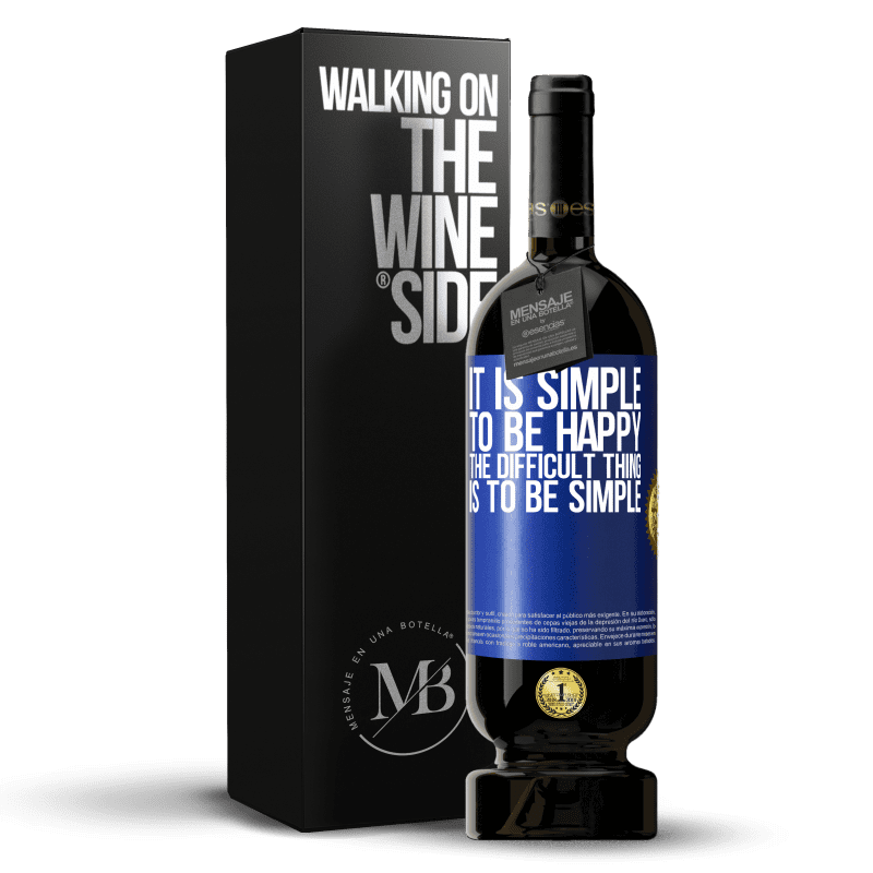 49,95 € Бесплатная доставка | Красное вино Premium Edition MBS® Бронировать Быть счастливым просто, трудно быть простым Синяя метка. Настраиваемая этикетка Бронировать 12 Месяцы Урожай 2016 Tempranillo