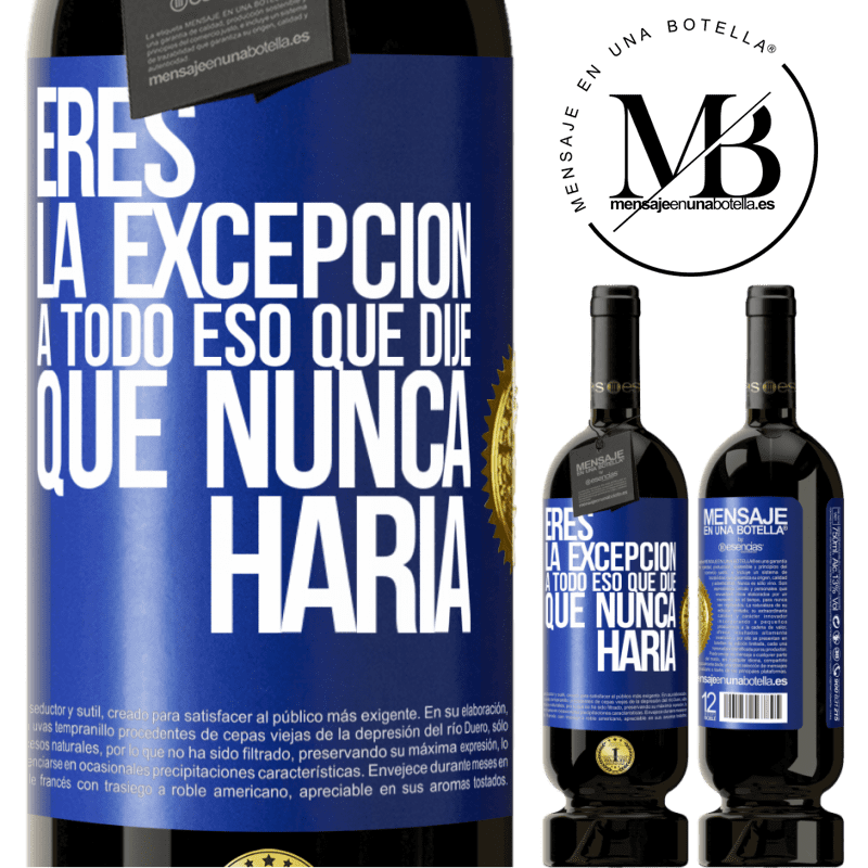 49,95 € Envío gratis | Vino Tinto Edición Premium MBS® Reserva Eres la excepción a todo eso que dije que nunca haría Etiqueta Azul. Etiqueta personalizable Reserva 12 Meses Cosecha 2015 Tempranillo