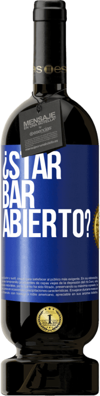 49,95 € | 红酒 高级版 MBS® 预订 ¿STAR BAR abierto? 蓝色标签. 可自定义的标签 预订 12 个月 收成 2015 Tempranillo