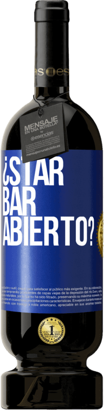«¿STAR BAR abierto?» Premium Edition MBS® Reserve