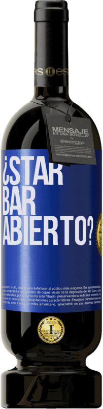 49,95 € | Vino Tinto Edición Premium MBS® Reserva ¿STAR BAR abierto? Etiqueta Azul. Etiqueta personalizable Reserva 12 Meses Cosecha 2015 Tempranillo