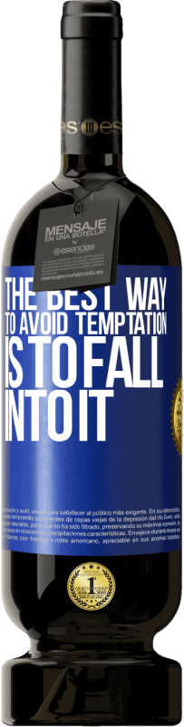 49,95 € | Красное вино Premium Edition MBS® Бронировать Лучший способ избежать искушения - впасть в него Синяя метка. Настраиваемая этикетка Бронировать 12 Месяцы Урожай 2016 Tempranillo