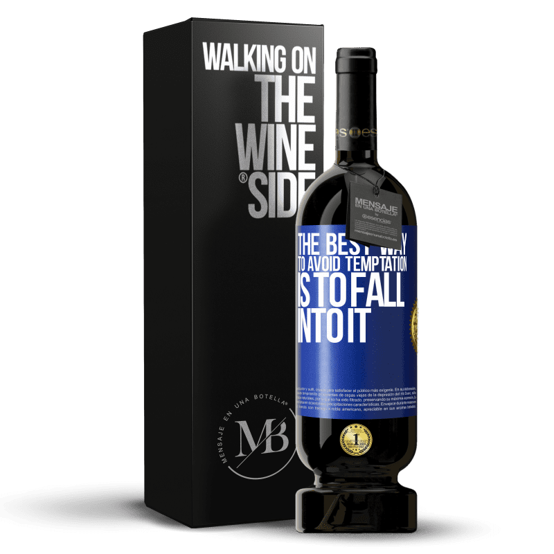 49,95 € Free Shipping | Red Wine Premium Edition MBS® Reserve The best way to avoid temptation is to fall into it Blue Label. Customizable label Reserve 12 Months Harvest 2015 Tempranillo