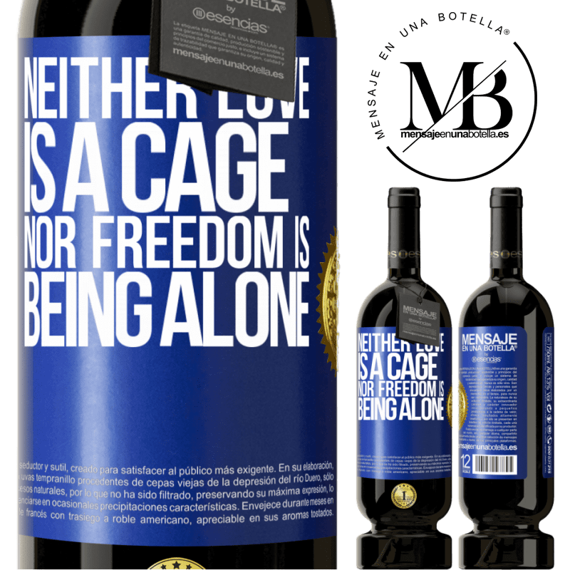 29,95 € Free Shipping | Red Wine Premium Edition MBS® Reserva Neither love is a cage, nor freedom is being alone Blue Label. Customizable label Reserva 12 Months Harvest 2014 Tempranillo