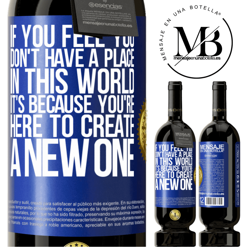 29,95 € Free Shipping | Red Wine Premium Edition MBS® Reserva If you feel you don't have a place in this world, it's because you're here to create a new one Blue Label. Customizable label Reserva 12 Months Harvest 2014 Tempranillo