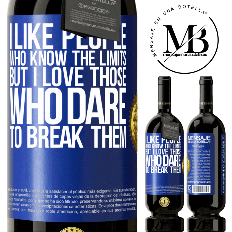 29,95 € Free Shipping | Red Wine Premium Edition MBS® Reserva I like people who know the limits, but I love those who dare to break them Blue Label. Customizable label Reserva 12 Months Harvest 2014 Tempranillo