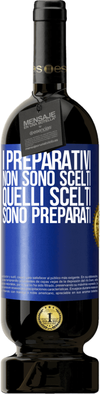 «I preparativi non sono scelti, quelli scelti sono preparati» Edizione Premium MBS® Riserva