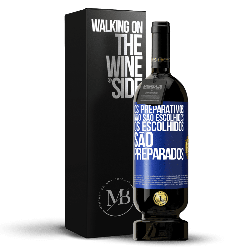 49,95 € Envio grátis | Vinho tinto Edição Premium MBS® Reserva Os preparativos não são escolhidos, os escolhidos são preparados Etiqueta Azul. Etiqueta personalizável Reserva 12 Meses Colheita 2015 Tempranillo