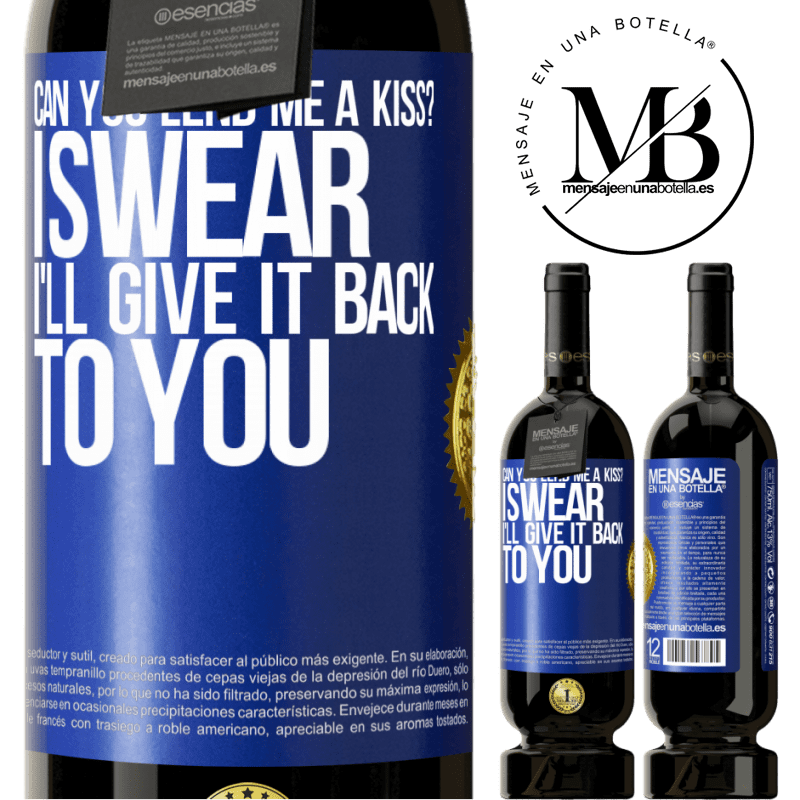 29,95 € Free Shipping | Red Wine Premium Edition MBS® Reserva can you lend me a kiss? I swear I'll give it back to you Blue Label. Customizable label Reserva 12 Months Harvest 2014 Tempranillo