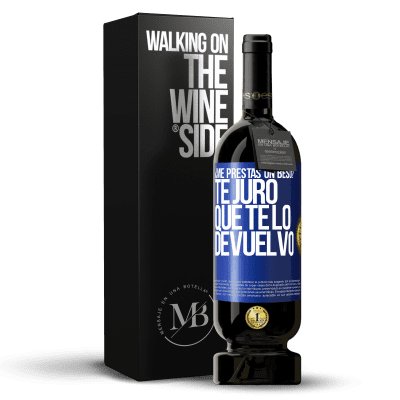 «¿Me prestas un beso? Te juro que te lo devuelvo» Edición Premium MBS® Reserva