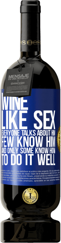 «酒就像性，每个人都在谈论他，很少有人认识他，只有一些知道如何做得好» 高级版 MBS® 预订