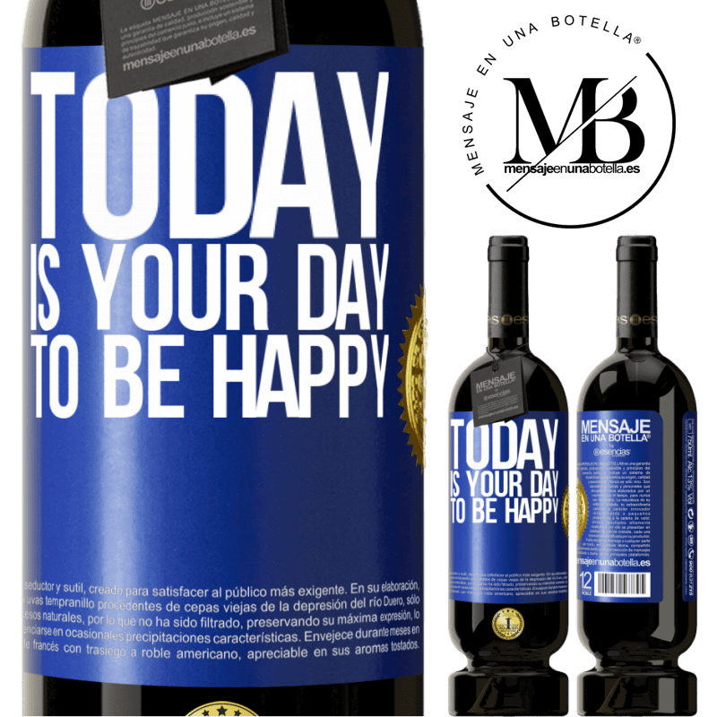 29,95 € Free Shipping | Red Wine Premium Edition MBS® Reserva Today is your day to be happy Blue Label. Customizable label Reserva 12 Months Harvest 2014 Tempranillo