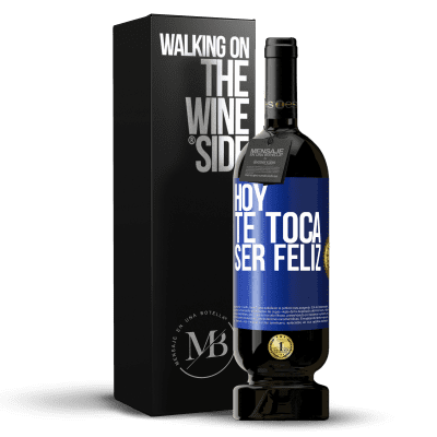 «Hoy te toca ser feliz» Edición Premium MBS® Reserva