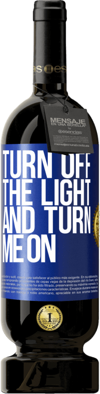 «Turn off the light and turn me on» Premium Edition MBS® Reserve