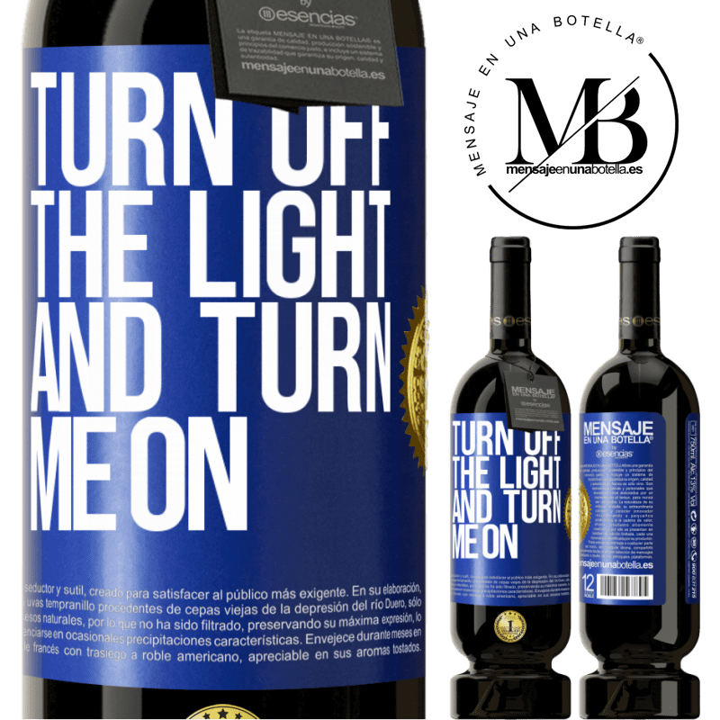 29,95 € Free Shipping | Red Wine Premium Edition MBS® Reserva Turn off the light and turn me on Blue Label. Customizable label Reserva 12 Months Harvest 2014 Tempranillo