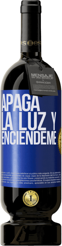«Apaga la luz y enciéndeme» Edición Premium MBS® Reserva