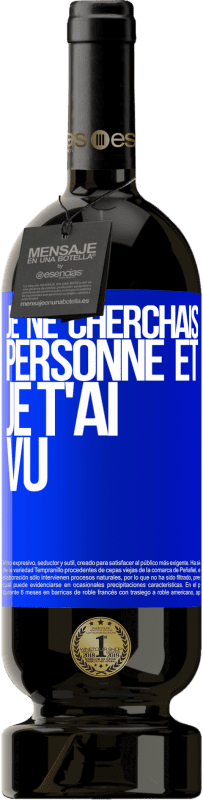 49,95 € Envoi gratuit | Vin rouge Édition Premium MBS® Réserve Je ne cherchais personne et je t'ai vu Étiquette Bleue. Étiquette personnalisable Réserve 12 Mois Récolte 2016 Tempranillo