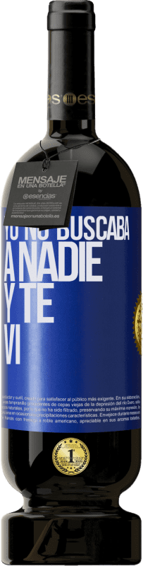 49,95 € | Vino Tinto Edición Premium MBS® Reserva Yo no buscaba a nadie y te vi Etiqueta Azul. Etiqueta personalizable Reserva 12 Meses Cosecha 2015 Tempranillo