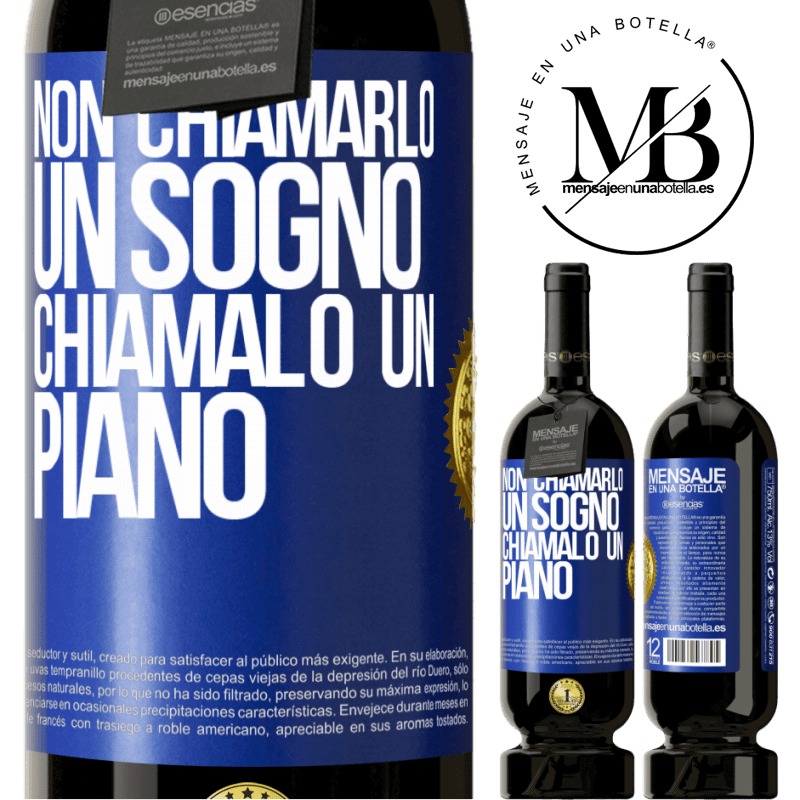 49,95 € Spedizione Gratuita | Vino rosso Edizione Premium MBS® Riserva Non chiamarlo un sogno, chiamalo un piano Etichetta Blu. Etichetta personalizzabile Riserva 12 Mesi Raccogliere 2015 Tempranillo