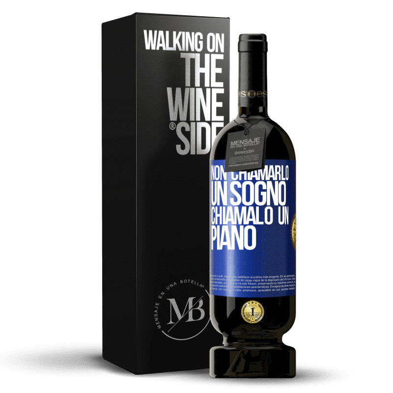 49,95 € Spedizione Gratuita | Vino rosso Edizione Premium MBS® Riserva Non chiamarlo un sogno, chiamalo un piano Etichetta Blu. Etichetta personalizzabile Riserva 12 Mesi Raccogliere 2015 Tempranillo